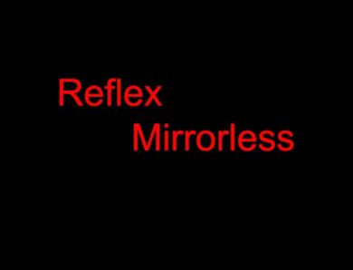Reflex o Mirrorless?